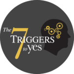 Logo for the 7 triggers to yes, a toolbox program for executive coaching and leadership development. Powered with persuasive neuroscience, the 7 triggers to yes courses teach people to sell.